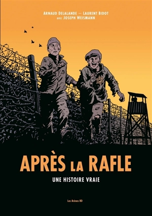 Après la rafle : une histoire vraie - Arnaud Delalande