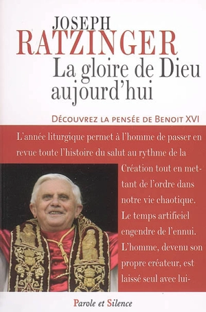 La gloire de Dieu aujourd'hui : méditations : découvrez la pensée de Benoît XVI - Benoît 16