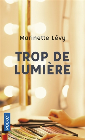 Trop de lumière - Marinette Lévy