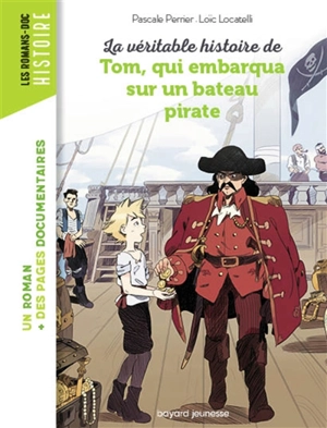 La véritable histoire de Tom, qui embarqua sur un bateau pirate - Pascale Perrier