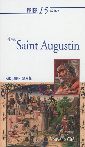 Prier 15 jours avec saint Augustin - Jaime Garcia Alvarez