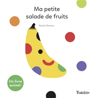 Ma petite salade de fruits - Xavier Deneux