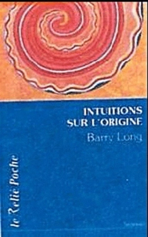 Intuitions sur l'origine - Barry Long