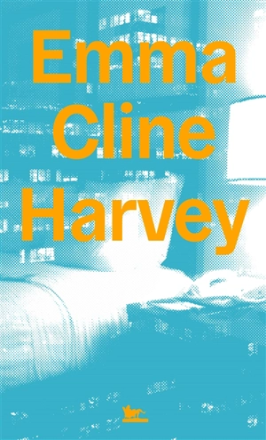 Harvey - Emma Cline