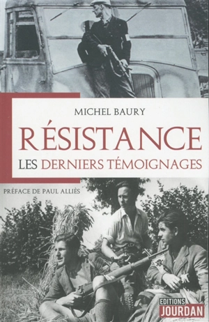 Résistance : les derniers témoignages - Michel Baury