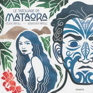 Le tatouage de Mataora - Céline Ripoll