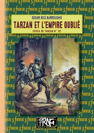 Le cycle de Tarzan. Vol. 12. Tarzan et l'empire oublié - Edgar Rice Burroughs