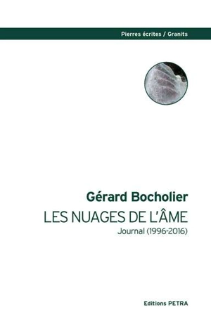 Les nuages de l'âme : journal (1996-2016) - Gérard Bocholier