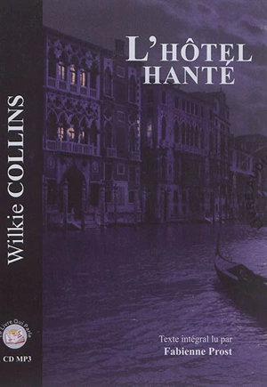 L'hôtel hanté : un mystère de la Venise moderne - Wilkie Collins