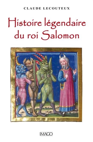 Histoire légendaire du roi Salomon - Claude Lecouteux
