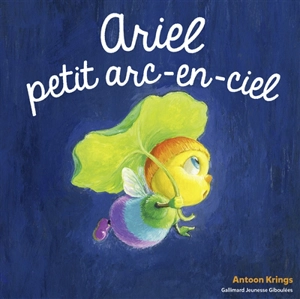 Ariel petit arc-en-ciel - Antoon Krings