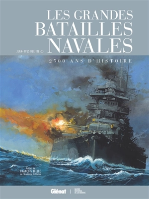 Les grandes batailles navales : 2.500 ans d'histoire - Jean-Yves Delitte