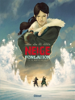 Neige fondation. Vol. 3. Le mal d'Orion - Didier Convard