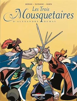 Les trois mousquetaires, d'Alexandre Dumas : édition intégrale - Jean-David Morvan