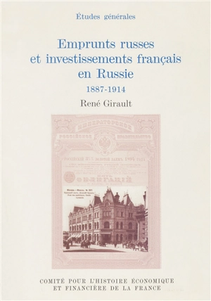 Emprunts russes et investissements français en Russie, 1887-1914 - René Girault