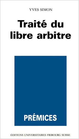 Traité du libre arbitre - Yves Simon