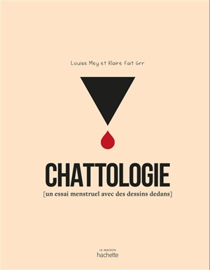 Chattologie : un essai menstruel avec des dessins dedans - Louise Mey