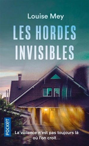 Les hordes invisibles - Louise Mey