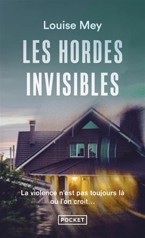 Les hordes invisibles - Louise Mey