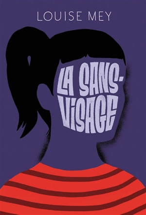 La sans-visage - Louise Mey