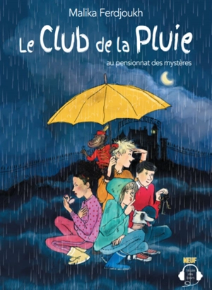 Le club de la pluie. Le club de la pluie au pensionnat des mystères - Malika Ferdjoukh