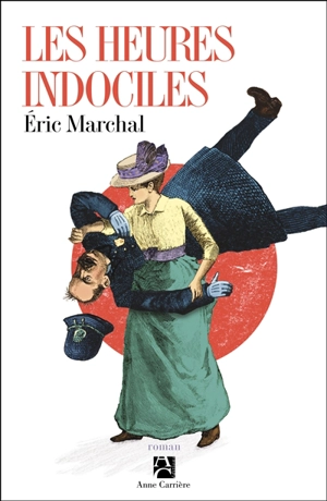 Les heures indociles - Eric Marchal