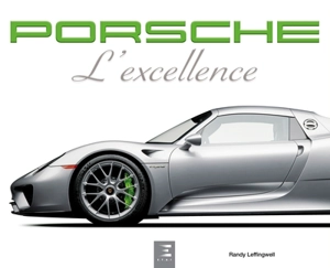 Porsche : l'excellence - Randy Leffingwell