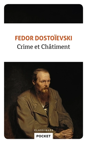 Crime et châtiment : 1866 - Fedor Mikhaïlovitch Dostoïevski
