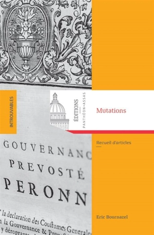 Mutations : recueil d'articles d'histoire du droit - Eric Bournazel