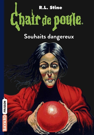 Souhaits dangereux - R.L. Stine