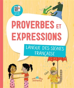 Proverbes et expressions : langue des signes française - Véronique Cauchy