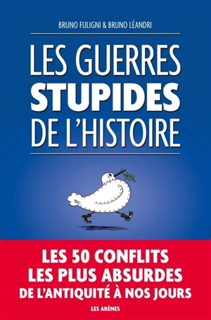 Les guerres stupides de l'histoire - Bruno Fuligni