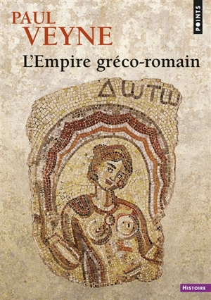 L'Empire gréco-romain - Paul Veyne