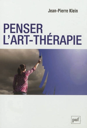 Penser l'art-thérapie - Jean-Pierre Klein