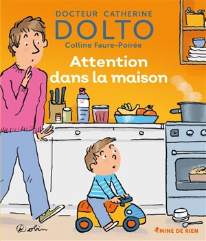 Attention dans la maison - Catherine Dolto