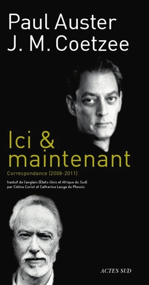 Ici & maintenant : correspondance (2008-2011) - Paul Auster