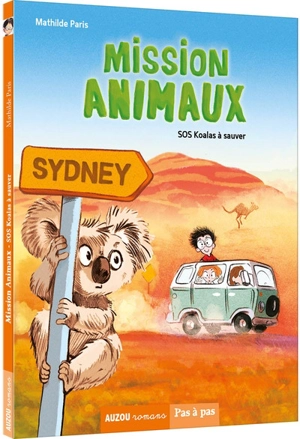 Mission animaux. Vol. 4. SOS koalas à sauver - Mathilde Paris