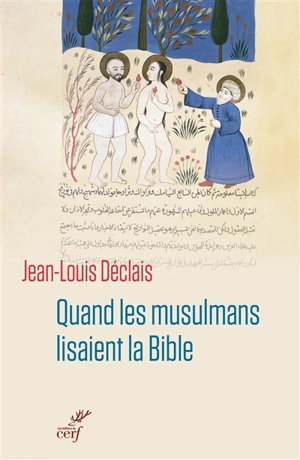 Quand les musulmans lisaient la Bible - Jean-Louis Déclais