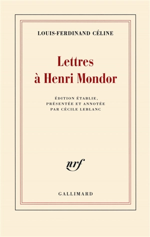 Lettres à Henri Mondor - Louis-Ferdinand Céline