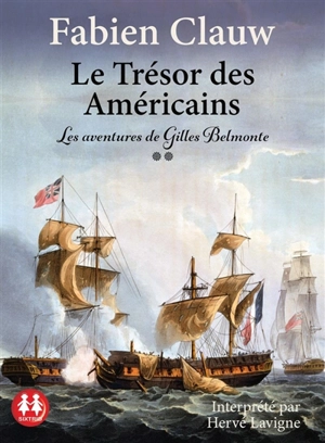 Les aventures de Gilles Belmonte. Vol. 2. Le trésor des Américains - Fabien Clauw