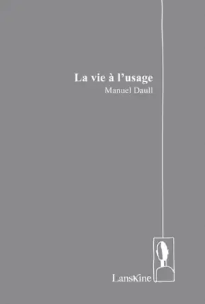 La vie à l'usage - Manuel Daull