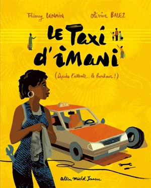 Le taxi d'Imani : après l'attente... le bonheur ! - Thierry Lenain