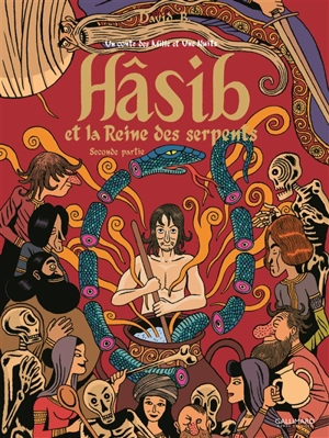 Hâsib et la reine des serpents : un conte des Mille et une nuits. Vol. 2 - David Beauchard