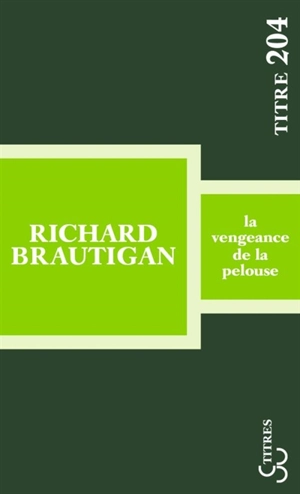 La vengeance de la pelouse - Richard Brautigan