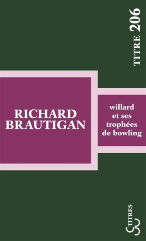 Willard et ses trophées de bowling - Richard Brautigan