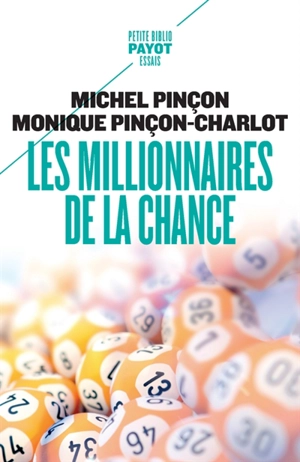Les millionnaires de la chance : rêve et réalité - Michel Pinçon