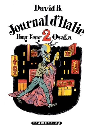 Journal d'Italie. Vol. 2. Hong Kong-Osaka - David Beauchard