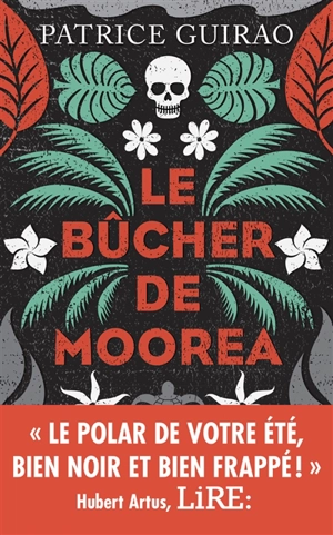 Une enquête de Lilith Tereia. Le bûcher de Moorea - Patrice Guirao