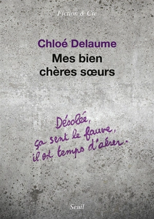Mes bien chères soeurs - Chloé Delaume