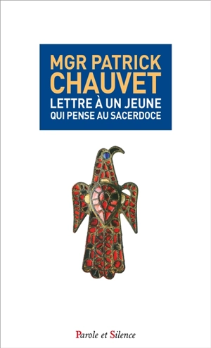 Lettre à un jeune qui pense au sacerdoce - Patrick Chauvet